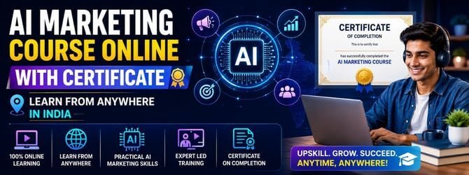 AI Marketing Course Online with Certificate – Learn from Anywhere in India AI Marketing Training Course in India focused on practical AI tools, marketing automation, SEO, content and performance marketing.